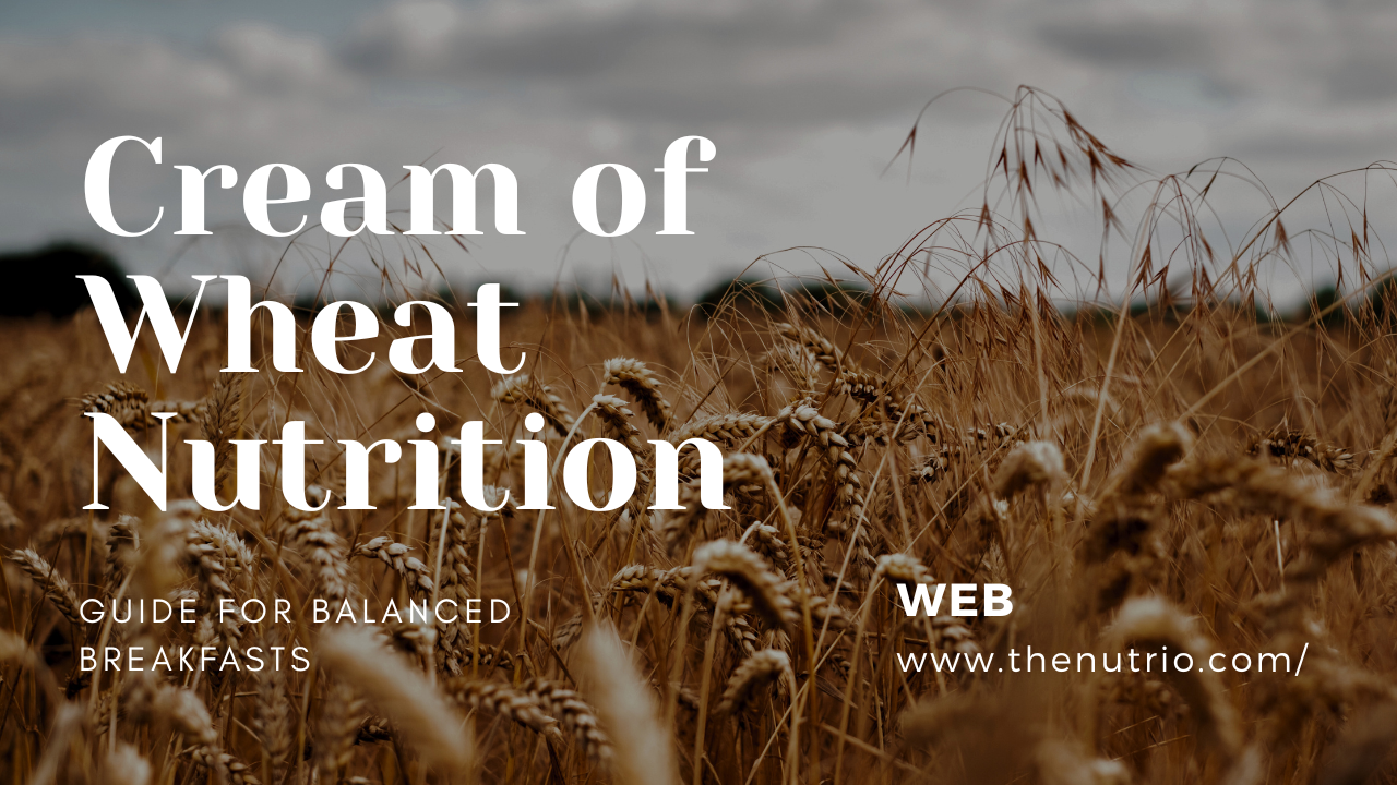 Cream of Wheat nutrition guide