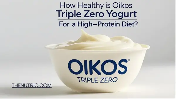 How Healthy is Oikos Triple Zero Yogurt for a High-Protein Diet?