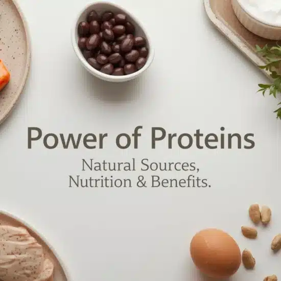 Power of Proteins: Natural Sources, Nutrition & Benefits